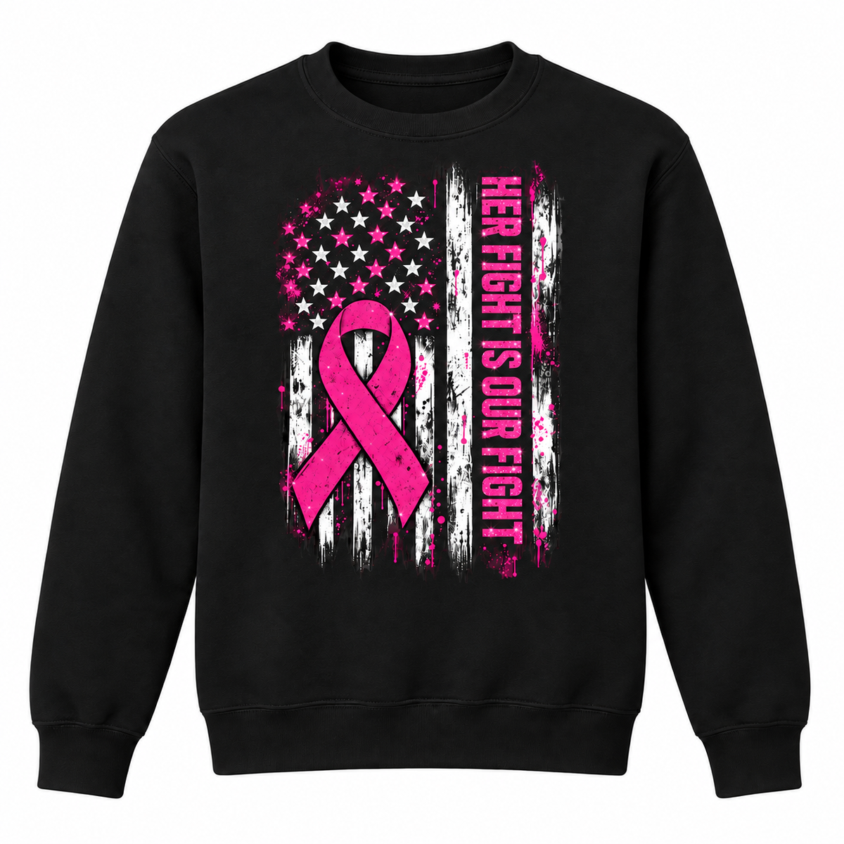 Black crewneck with a solid matte pink awareness ribbon, flag, and vertical Her Fight Is Our Fight lettering