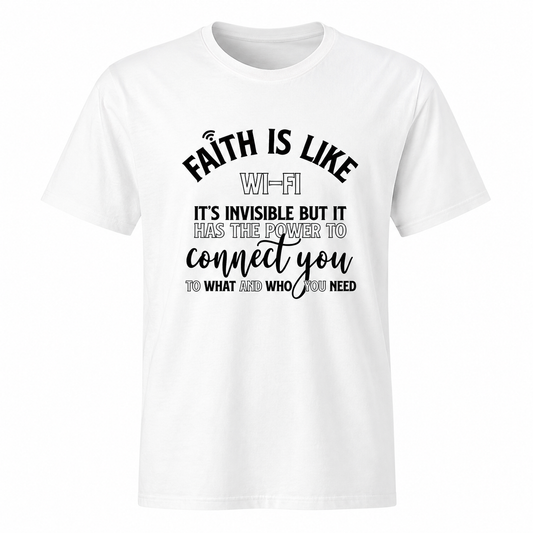Faith Is Like Wi-Fi T-Shirt