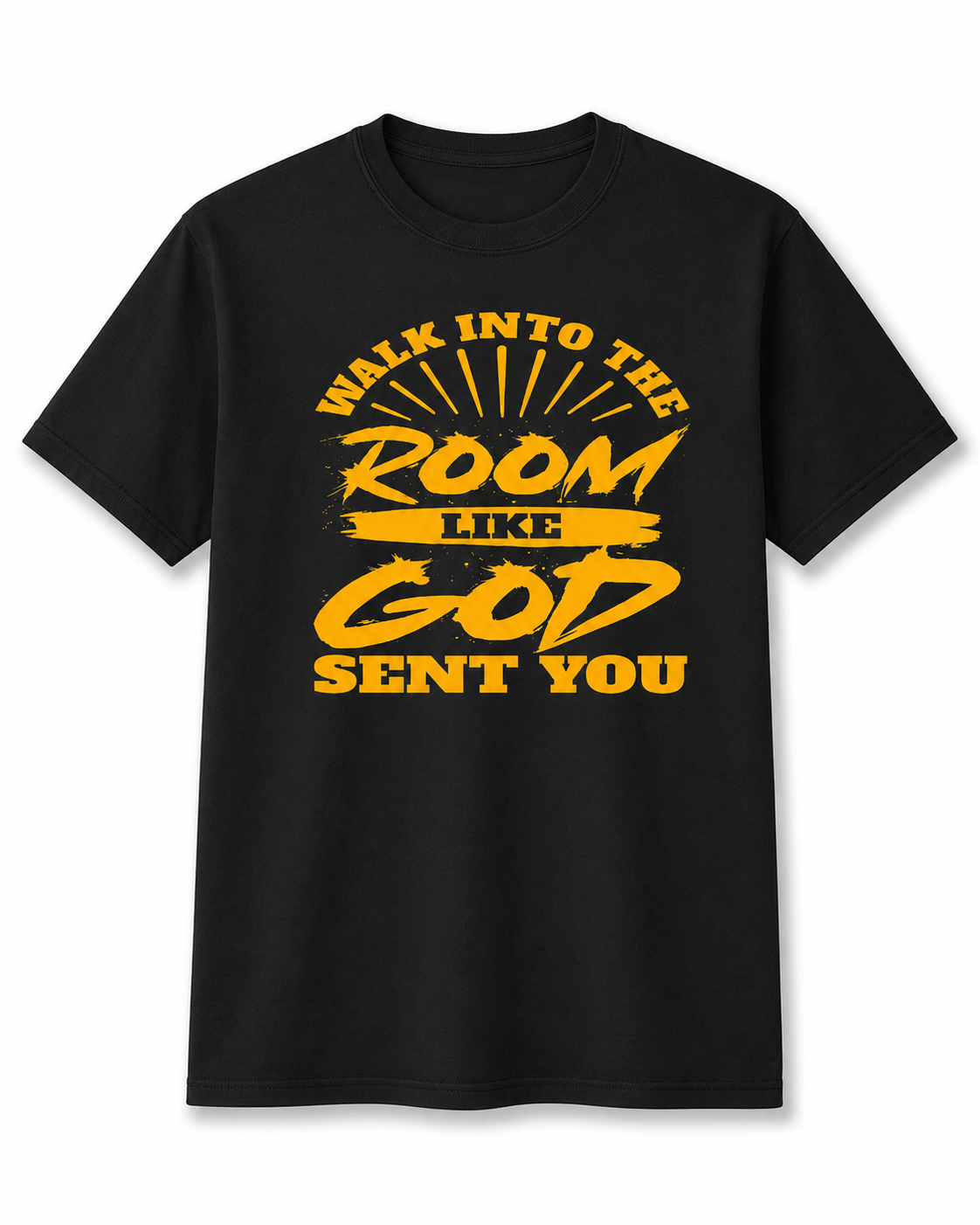 Walk Into The Room Like God Sent You T-Shirt