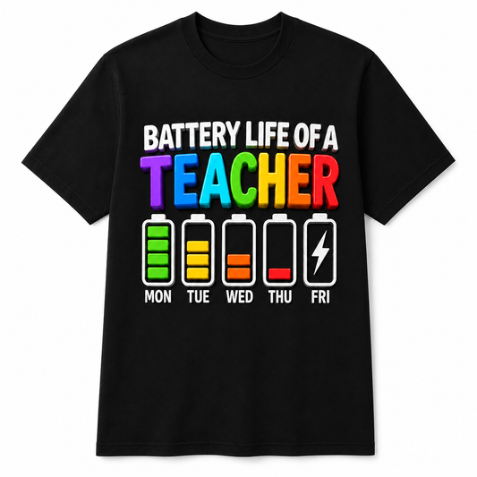 Battery Life of a Teacher T-Shirt