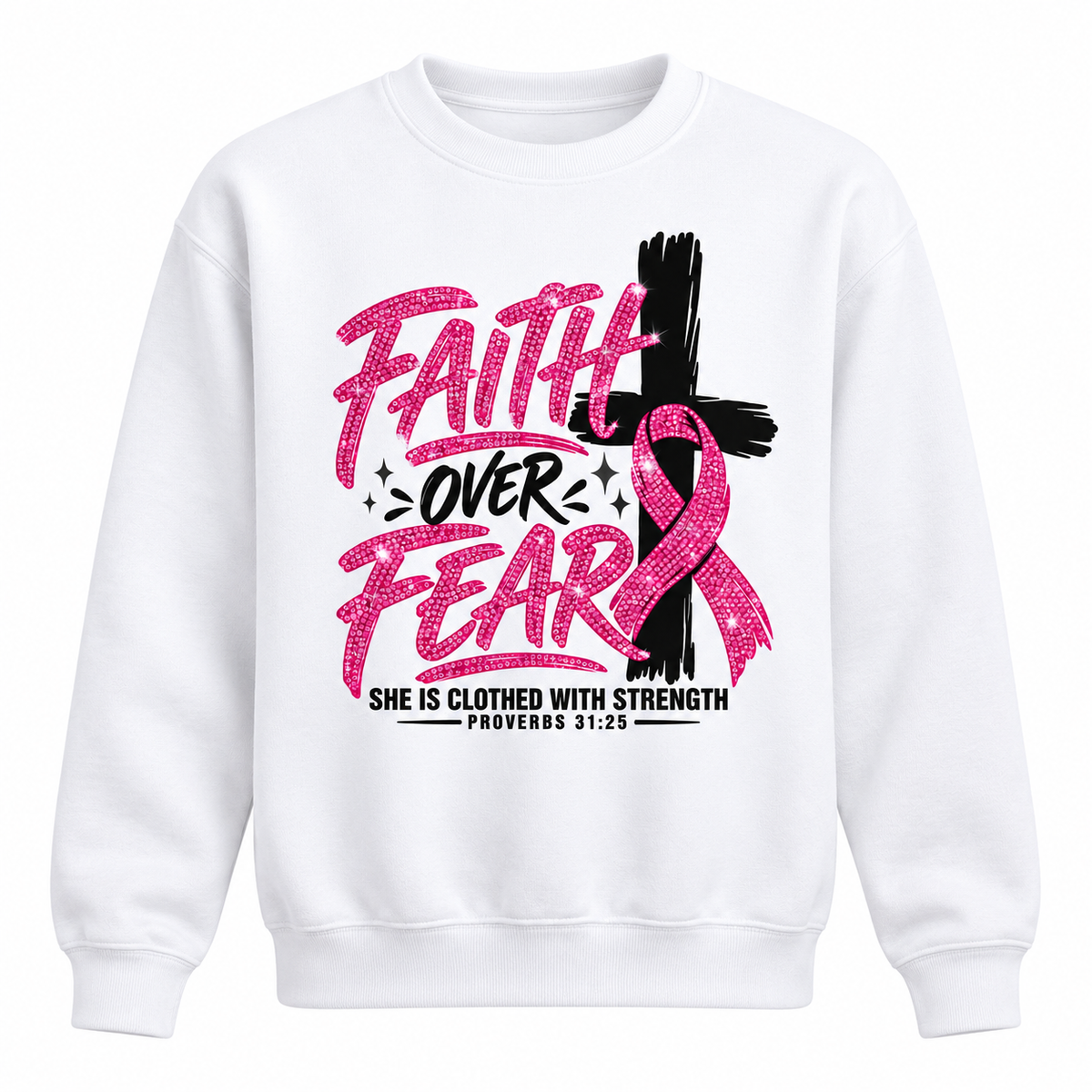 White crewneck with sparkling pink Faith Over Fear lettering, a black cross, and a pink awareness ribbon