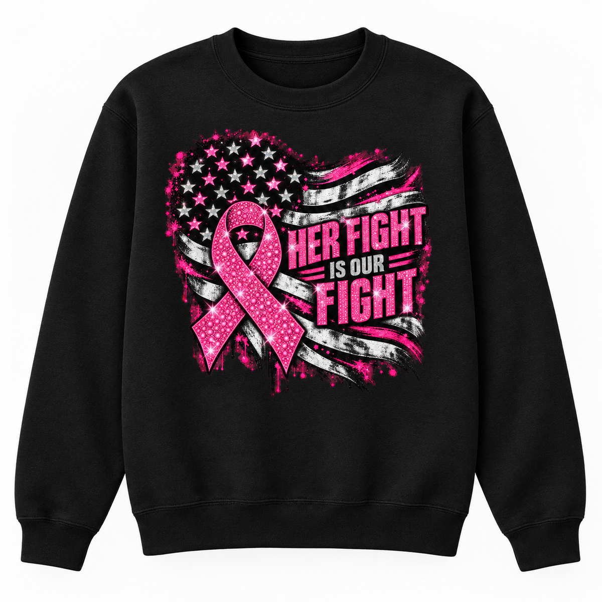 Black crewneck with a sparkling pink ribbon on a waving flag and the words Her Fight Is Our Fight