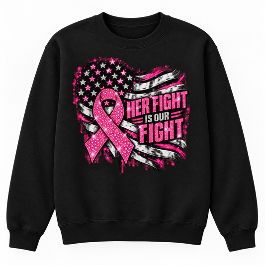 Black crewneck with a sparkling pink ribbon on a waving flag and the words Her Fight Is Our Fight